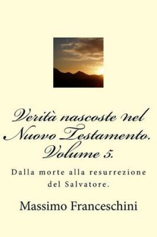 Cover of Verita nascoste nel Nuovo Testamento. Volume 5.