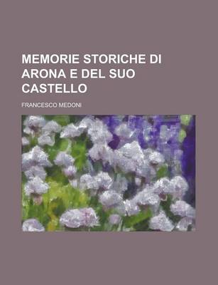 Book cover for Memorie Storiche Di Arona E del Suo Castello