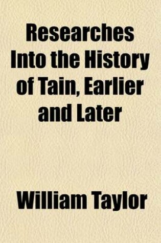 Cover of Researches Into the History of Tain, Earlier and Later; Earlier and Later