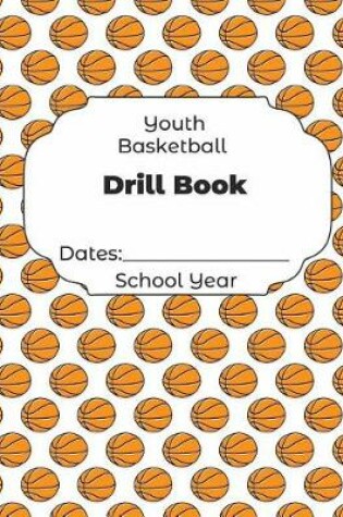 Cover of Youth Basketball Drill Book Dates