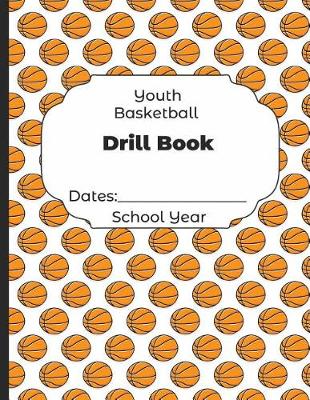 Book cover for Youth Basketball Drill Book Dates