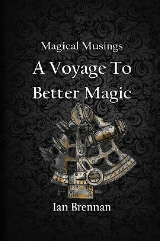 Cover of Magical Musings A Voyage To Better Magic