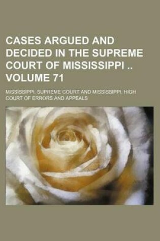 Cover of Cases Argued and Decided in the Supreme Court of Mississippi Volume 71