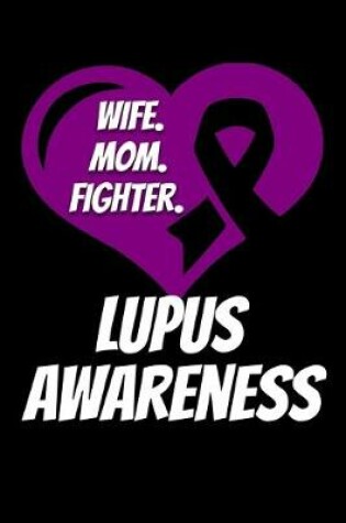 Cover of Wife Mom Fighter Lupus Awareness