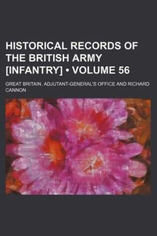 Cover of Historical Records of the British Army [Infantry] (Volume 56)