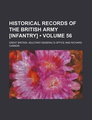 Book cover for Historical Records of the British Army [Infantry] (Volume 56)