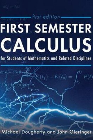 Cover of First Semester Calculus for Students of Mathematics and Related Disciplines