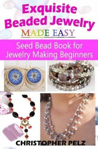 Cover of Exquisite Beaded Jewelry Made Easy