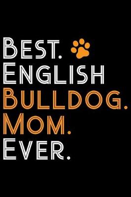 Book cover for Best English Bulldog Mom Ever