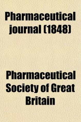 Cover of The Pharmaceutical Journal; A Weekly Record of Pharmacy and Allied Sciences Volume 7