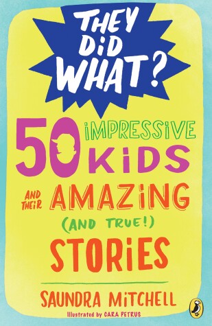 Book cover for 50 Impressive Kids and Their Amazing (and True!) Stories