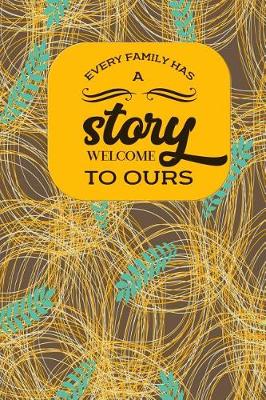 Book cover for Every Family Has a Story Welcome to Ours