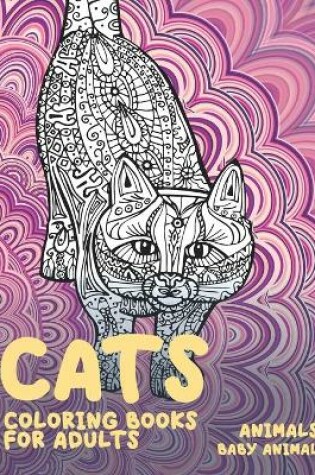 Cover of Baby Animal Coloring Books for Adults - Animals - Cats