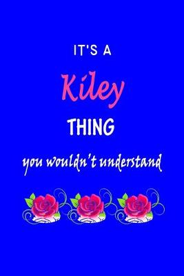 Book cover for It's A Kiley Thing You Wouldn't Understand