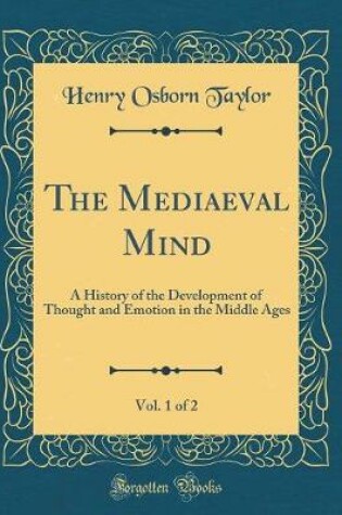 Cover of The Mediaeval Mind, Vol. 1 of 2