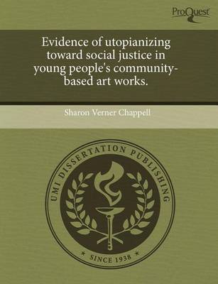 Book cover for Evidence of Utopianizing Toward Social Justice in Young People's Community-Based Art Works