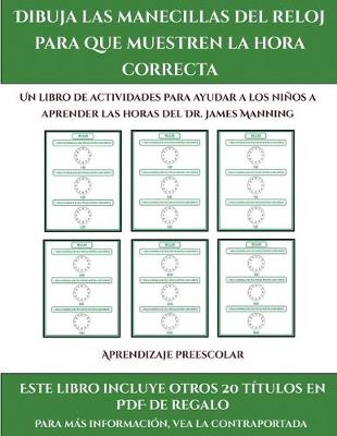 Cover of Aprendizaje preescolar (Dibuja las manecillas del reloj para que muestren la hora correcta)