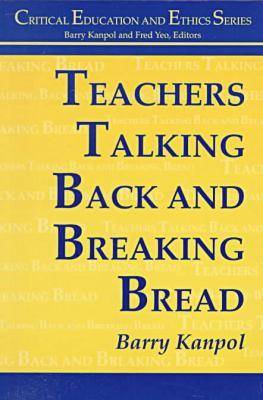 Cover of Teachers Talking Back and Breaking Bread