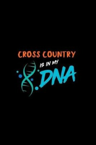 Cover of Cross Country Is in My DNA