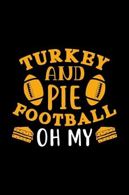 Book cover for Turkey And Pie & Football Oh My!