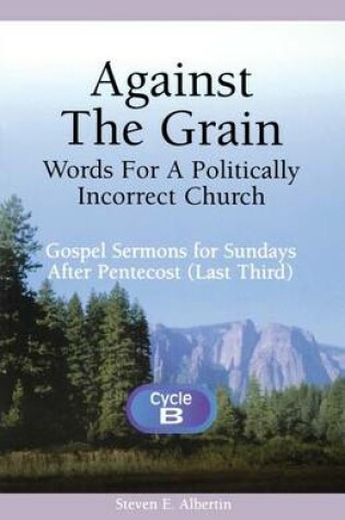 Cover of Against the Grain-Words for a Politically Incorrect Church