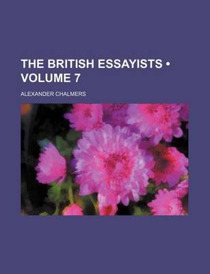 Book cover for The British Essayists (Volume 7 )