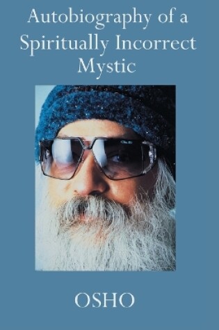Cover of Autobiography of a Spiritually Incorrect Mystic