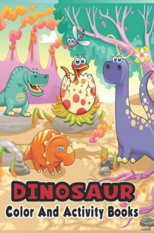 Cover of Dinosaur Color And Activity Books.