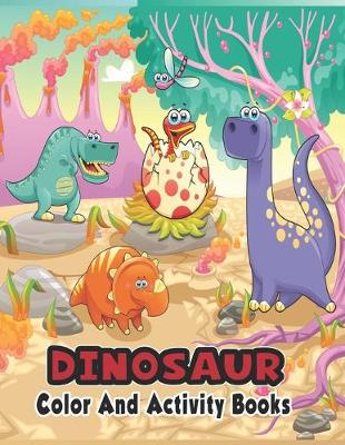 Book cover for Dinosaur Color And Activity Books.