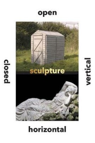 Cover of Sculpture Vertical, Horizontal, Closed, Open