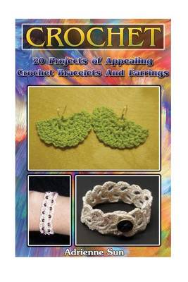 Book cover for Crochet 20 Projects of Appealing Crochet Bracelets and Earrings