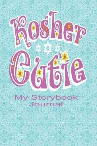 Cover of Kosher Cutie My Storybook Journal