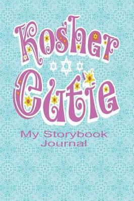 Book cover for Kosher Cutie My Storybook Journal