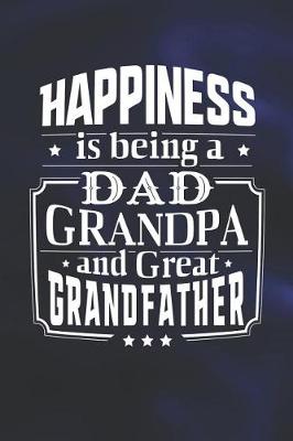 Book cover for Happiness Is Being A Dad Grandpa & Great Grandfather