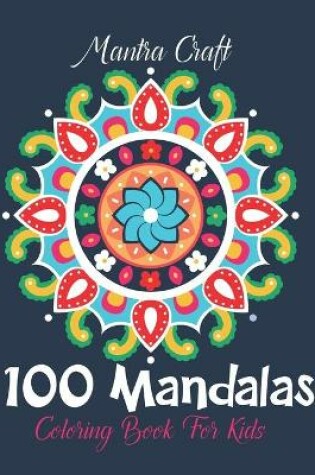 Cover of Mantra 100 Mandalas Coloring Book for Kids