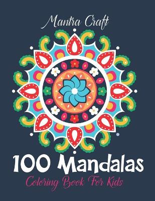 Cover of Mantra 100 Mandalas Coloring Book for Kids