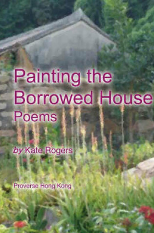 Cover of Painting the Borrowed House