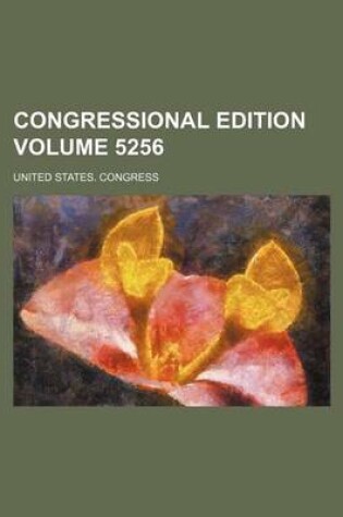 Cover of Congressional Edition Volume 5256