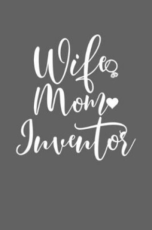 Cover of Wife Mom Inventor