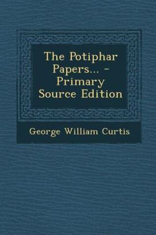 Cover of The Potiphar Papers... - Primary Source Edition