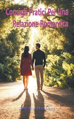 Book cover for Consigli Pratici Per Una Relazione Romantica