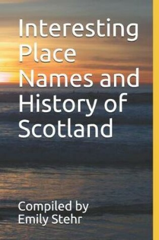 Cover of Interesting Place Names and History of Scotland