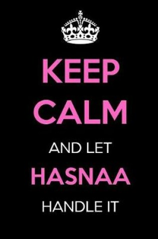 Cover of Keep Calm and Let Hasnaa Handle It