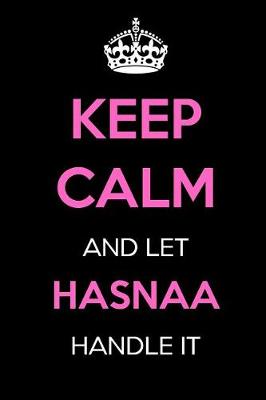 Book cover for Keep Calm and Let Hasnaa Handle It