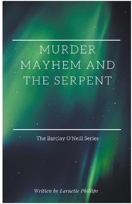 Book cover for Murder Mayhem and the Serpent