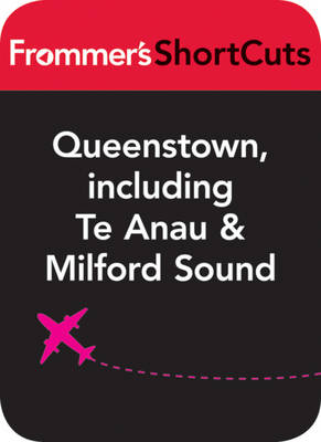 Cover of Queenstown, including Te Anau & Milford Sound, New Zealand