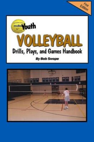 Cover of Youth Volleyball Drills, Plays, and Games Handbook