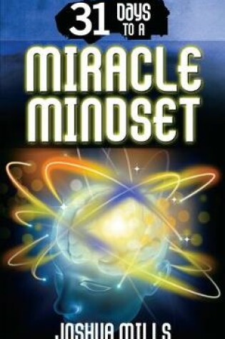 Cover of 31 Days to a Miracle Mindset