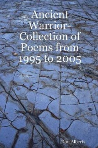 Cover of Ancient Warrior-Collection of Poems from 1995 to 2005