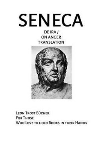 Cover of Seneca de IRA - Seneca on Anger Translation